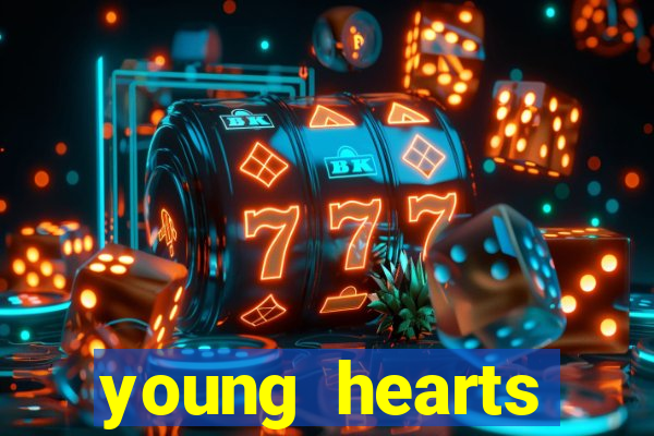 young hearts assistir 2024